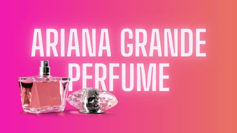 The Complete Ariana Grande Perfume Guide 2023